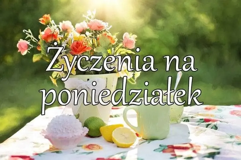 Życzenia na miły poniedziałek