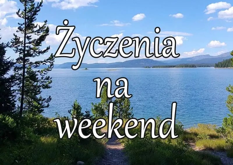Życzenia na udany weekend