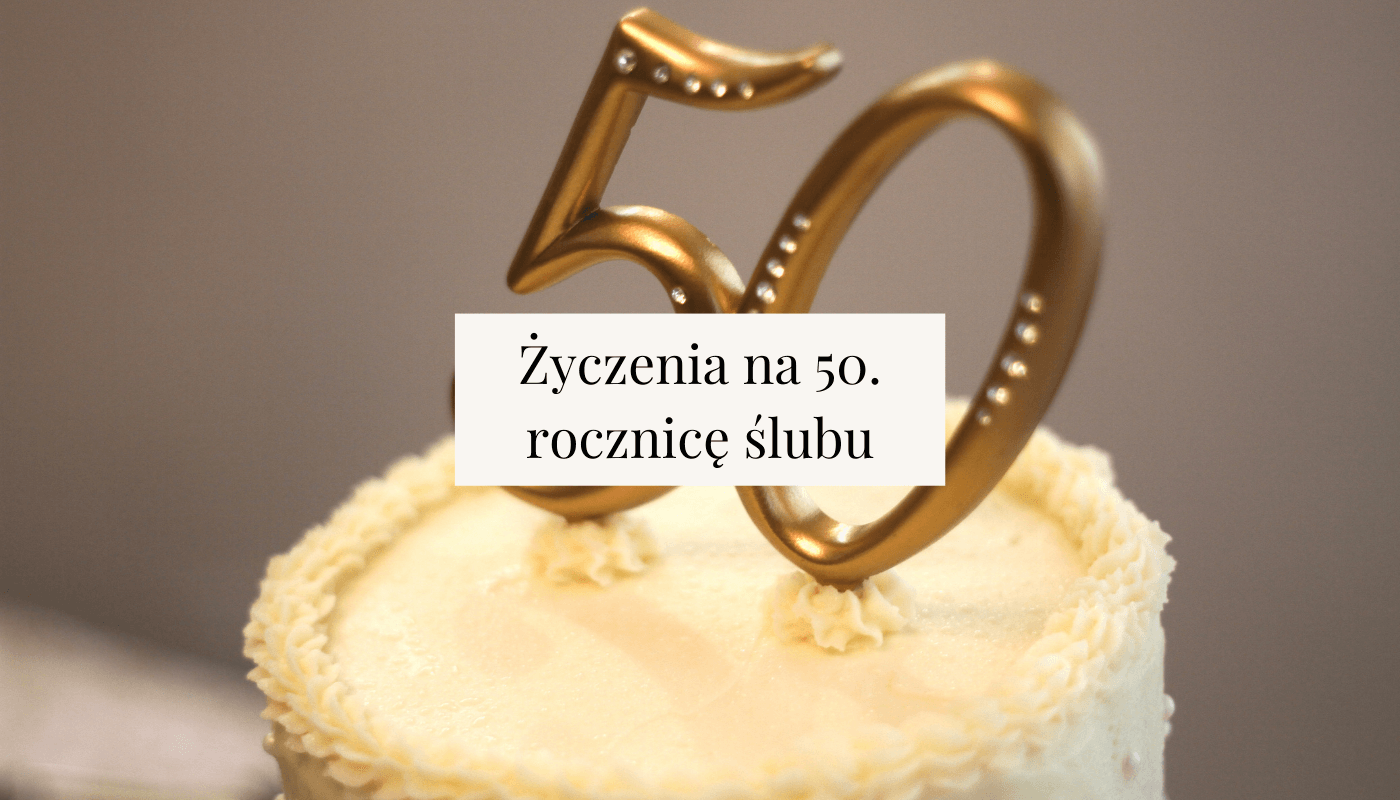 Życzenia na 50 rocznicę ślubu