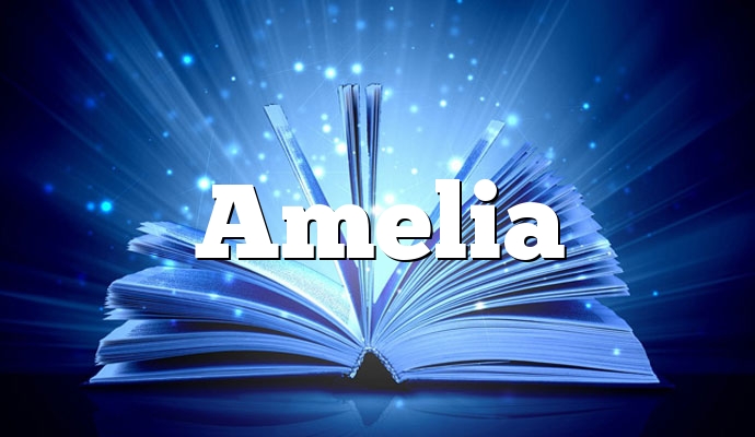 Znaczenie imienia Amelia