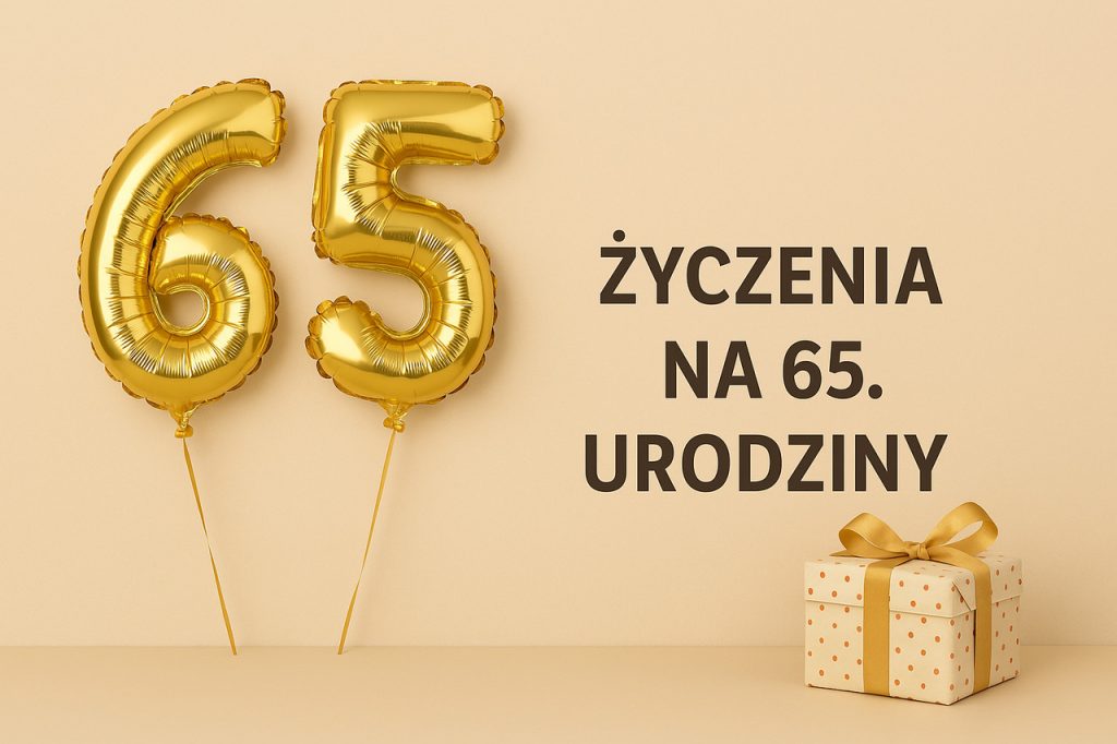 Życzenia na 65 urodziny