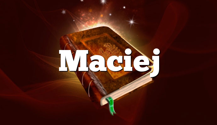 znaczenie imienia Maciej